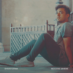 Ehsan Karimi - Bedoone Vaheme