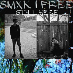 [smxk | FREE] - 𝕤𝕥𝕚𝕝𝕝 𝕙𝕖𝕣𝕖