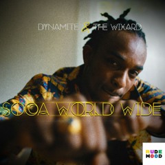 SOCA WORLDWIDE - DYNAMITE X THE WIXARD