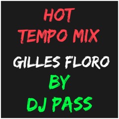 HOT TEMPO MIX GILLES FLORO