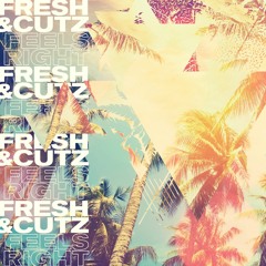 Fresh & Cutz - Feels Right (Radio Mix) [FREE DOWNLOAD]