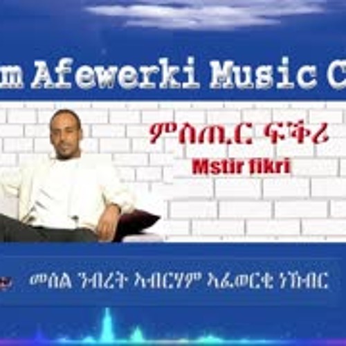 Eritrea music Abraham Afewerki Mstir Fikri Official Audio Video