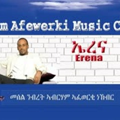 Eritrea music Abraham Afewerki Erena Official Audio Video