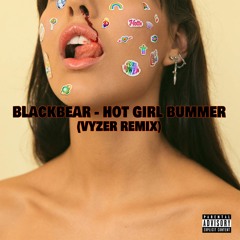 Blackbear - Hot Girl Bummer (Vyzer Remix) *Free Download*