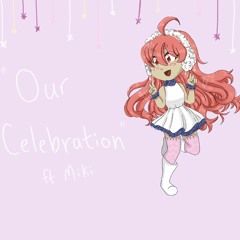 【VOCALOID Original】Our Celebration【Miki v4 natural】