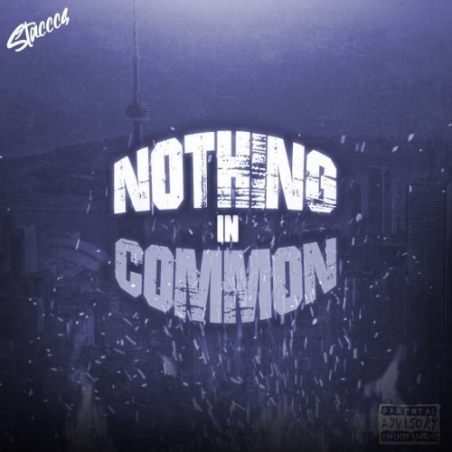 Stacccs - Nothin In Common