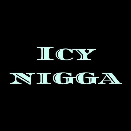 Icy Nigga