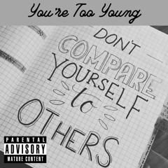 You're Too Young
