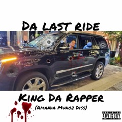 Da Last Ride (Amanda Munoz Diss)