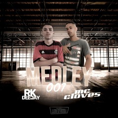 MEDLEY 001 MC CLOVES (DJ RK) MUITO COROOO 2020