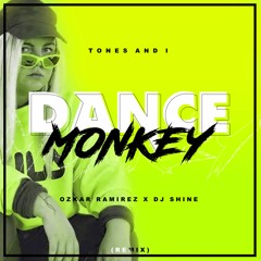 Tones And I - Dance Monkey (Ozkar Ramirez X DJ Shine Remix) FREE DOWNLOAD