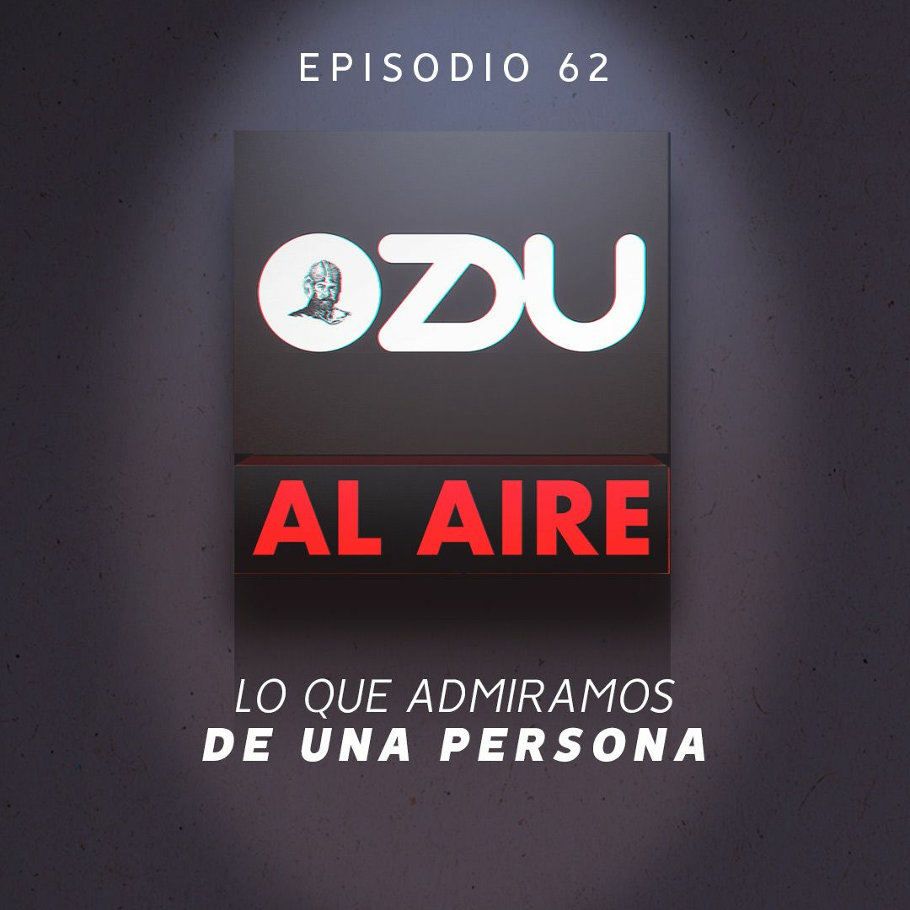ZDU AL AIRE EP 62 - Lo que admiramos de una persona episode artwork
