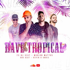 RAVE TROPICAL - JC NO BEAT & Marlon Mattos