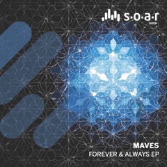 Maves - Forever & Always (Original Mix)