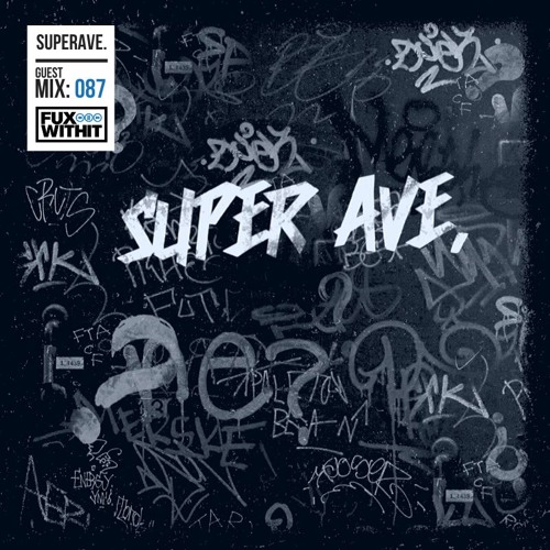 FUXWITHIT Guest Mix: 087 - SuperAve.