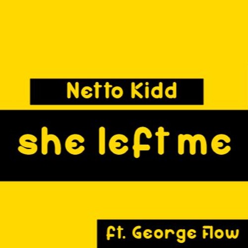 she left me ft. George Flow