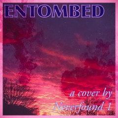 Entombed (Deftones Cover)