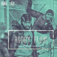 Roddy Flow (Big Stepper HDmix)