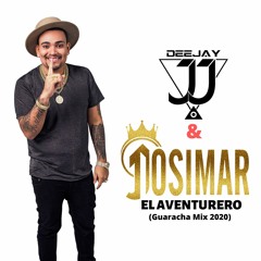 Deejay JJ Ft Josimar - El Aventurero (Guaracha Mix 2020)