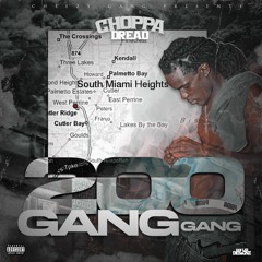 Choppa Dread  - 200 Gang Gang