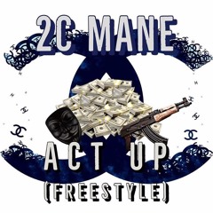 2C MANE - Act Up