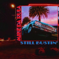 STILL BUSTIN' (PROD BY. ECLECTIC PRODUCTIONZ)