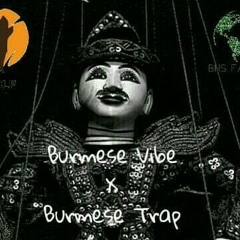 Burmese vibe x Burmese trap - WOLF (Edited).mp3
