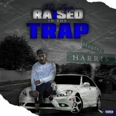 raised in the trap  TG ZIPP ft young note
