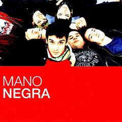 Mano Negra - Señor Matanza (a mi ñero llevan pal monte)