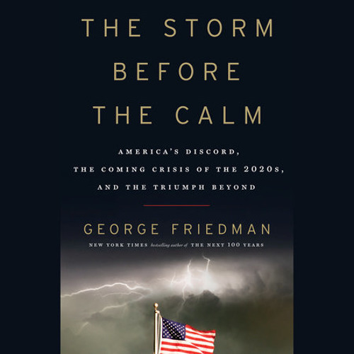The Storm Before the Calm by George Friedman, read by Bruce Turk
