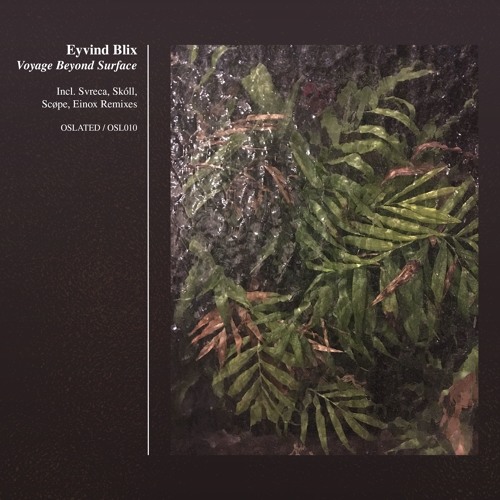 Eyvind Blix - Voyage Beyond Surface [OSL010]