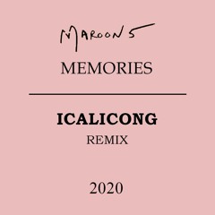Maroon 5 - Memories (Icalicong Remix)