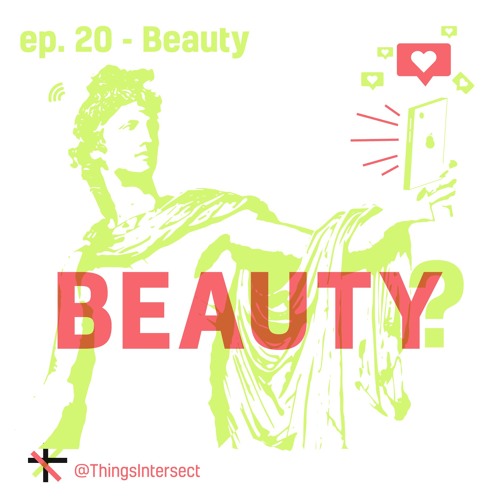 Episode 20: Beauty