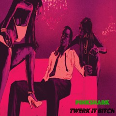 Twerk It B!tch