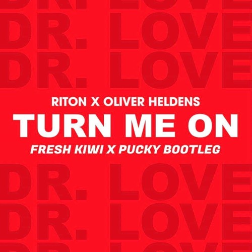 Turn Me On (Fresh Kiwi & Pucky Bootleg)