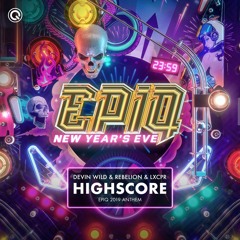 Devin Wild & Rebelion & LXCPR - Highscore (EPIQ Anthem 2019)