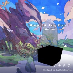 [VOEZ] Shiron + Xi - Magical Toy Box (High Quality)