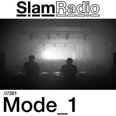 #SlamRadio - 381 - Mode 1