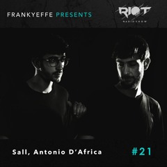 RRS21 - Frankyeffe Pres Riot Radio Show - Sall, Antonio D'Africa