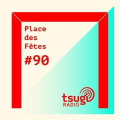 Place des Fêtes #90 spéciale 10 ans de La Machine du Moulin Rouge