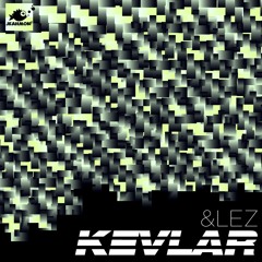 &lez - Kevlar (Original Mix)