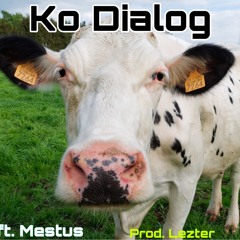 Ko Dialog ft. Mestus (Prod. Lezter)