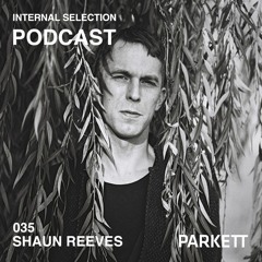 Internal Selection meets DB Artists Crew 035: Shaun Reeves