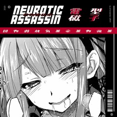 Neurotic Assassin - Byōki 病気