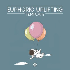 "Euphoric Uplifitng" - Trance Template for Ableton, Cubase, FL Studio