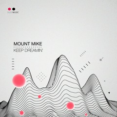 Mount Mike - Keep Dreamin'