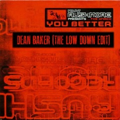 Mount Rushmore - You Better (Dean Baker Low Down Edit)