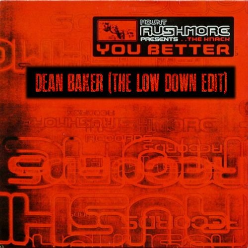 Mount Rushmore - You Better (Dean Baker Low Down Edit)