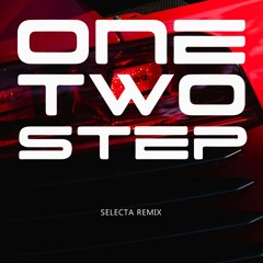 1, 2 Step  (Selecta Remix)