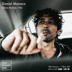 SCR Guestmix : Daniel Monaco (Slow Motion, ITA) [20200114]